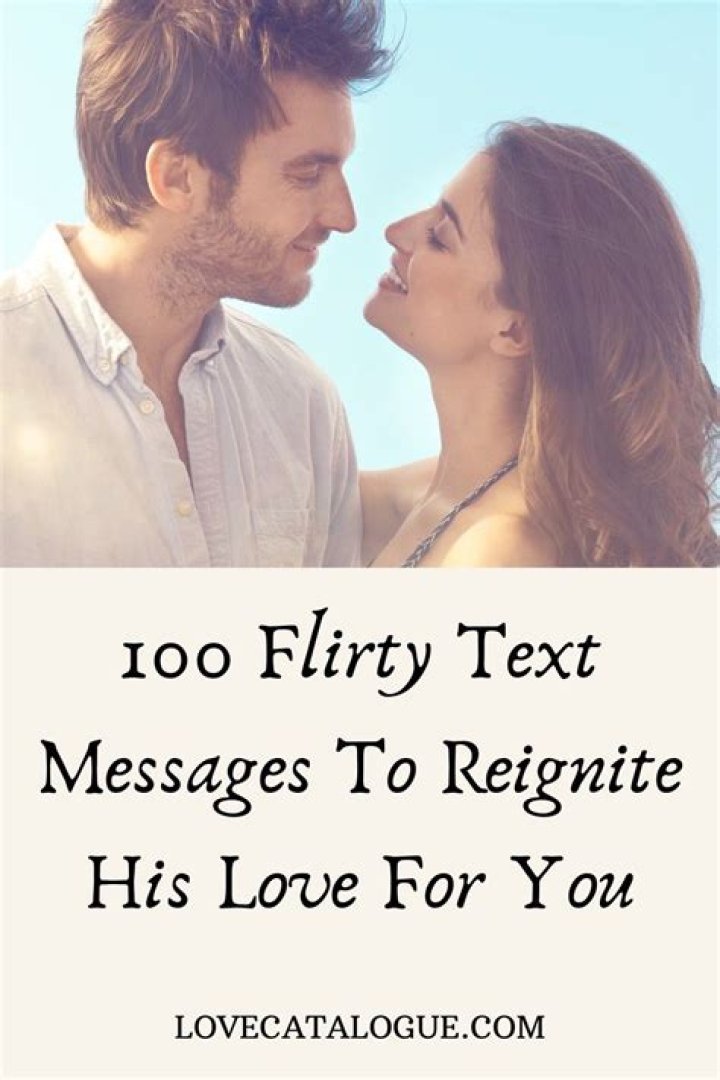 100 Flirty Text Messages To Turn The Heat Up Flirty text messages