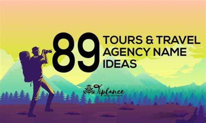 189+ Creative Tour and Travel Agency Name Ideas Suggestion [Updated]