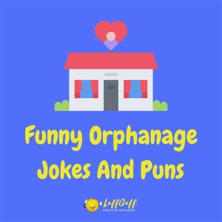 20+ Hilarious Orphanage Jokes And Puns! LaffGaff