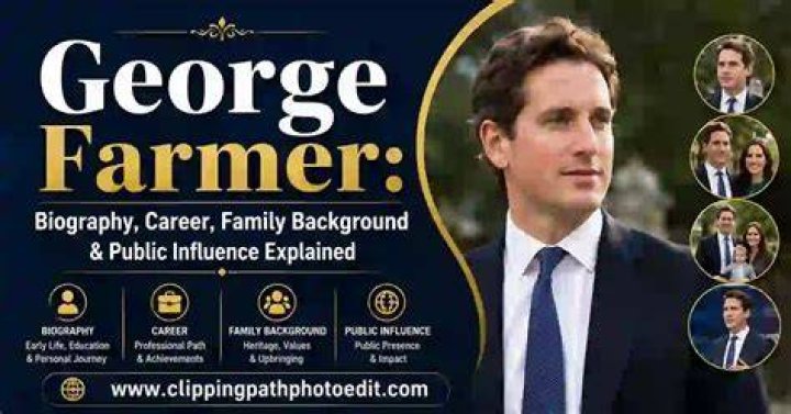 A Guide To George Farmer's Family And Connections