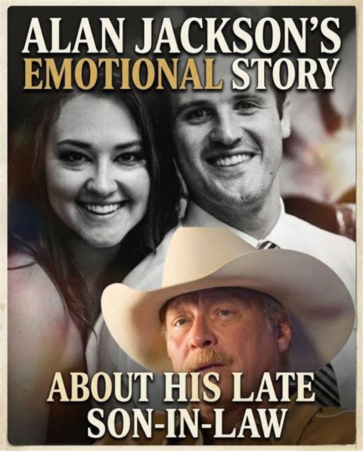 Alan Jackson’s Emotional Story About Late Son In Law YouTube