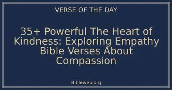 Divine Empathy: Bible Verses Inspiring Compassion And Understanding