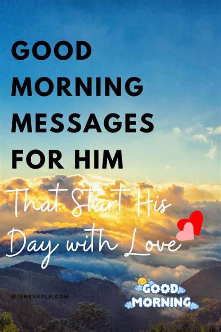 Endearing Morning Wishes To Start His Day On A Sweet Note