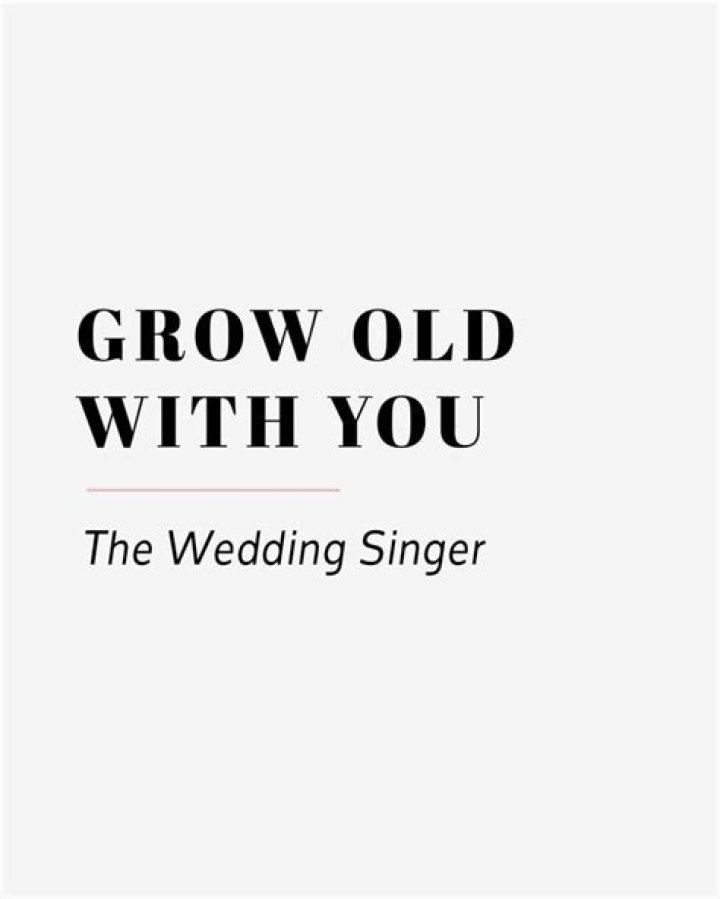 Growing Old With You Wedding Singer