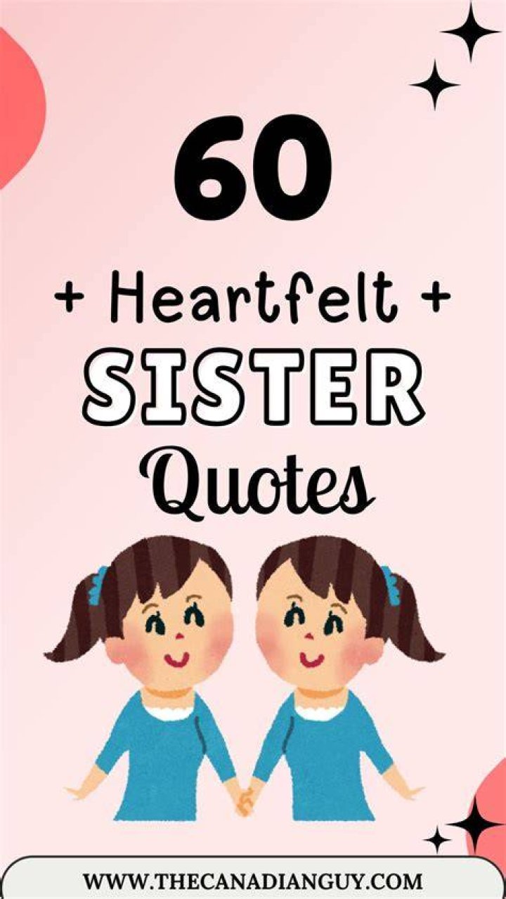 Sisterly Love: 80 Heartfelt Quotes To Express Your Appreciation