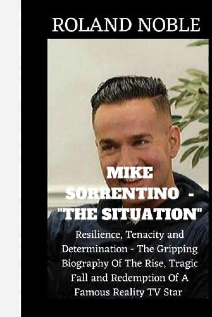 The Rise And Redemption Of Mike "The Situation" Sorrentino