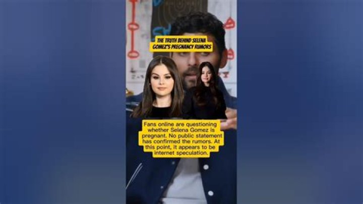 Uncovering The Truth Behind Selena Gomez's Pregnancy Rumors