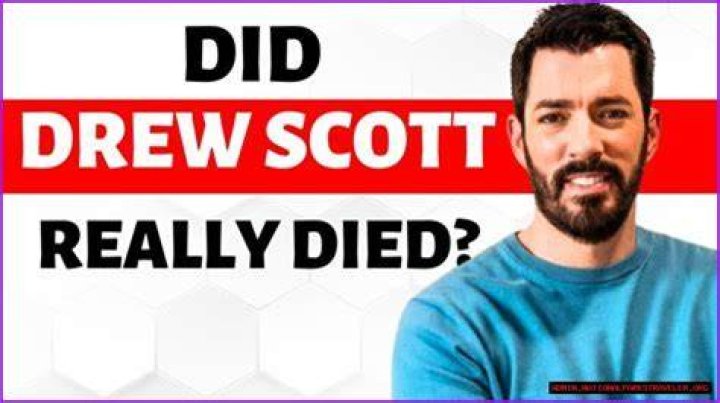 Uncovering The Truth: Did Drew Scott From Property Brothers Pass Away?