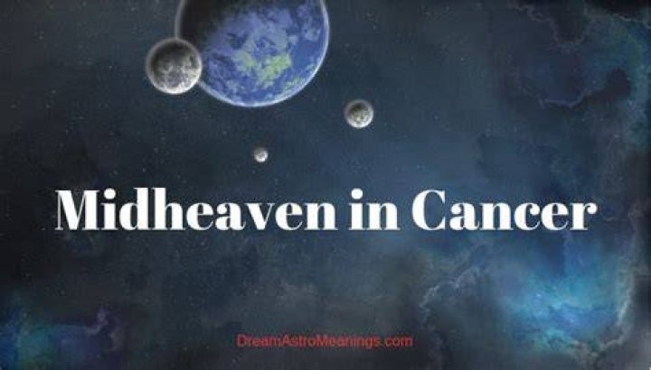 Understanding Midheaven In Cancer: Nurturing Your Cosmic Destiny