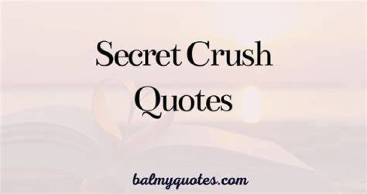 Unforgettable Quotes For Your Secret Crush